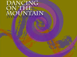 Monday Muse: Dancing on the Mountain